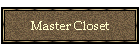 Master Closet